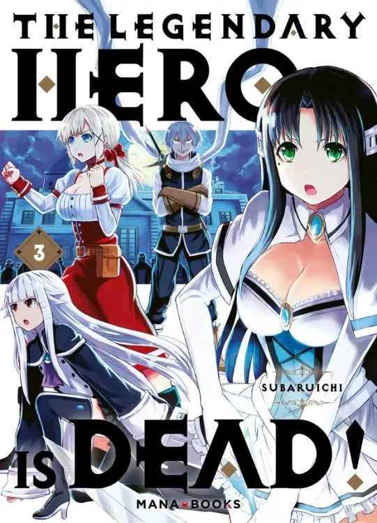 The Legendary Hero is Dead! Tome 03